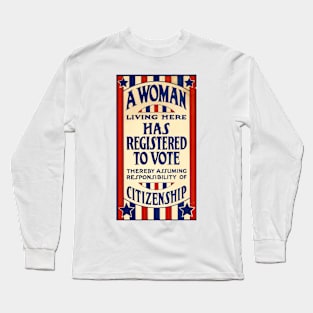 A Woman Living Here Has Registered to Vote, 1919 Long Sleeve T-Shirt